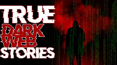 3 TRUE Scary Disturbing Dark Web Horror Stories Scary Stories YouTube