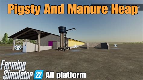 Pigsty And Manure Heap FS22 Mod For All Platforms YouTube