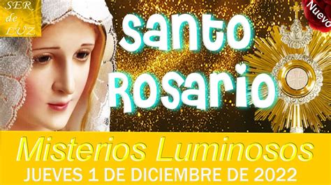 Santo Rosario De Hoy Jueves 1 De Diciembre De 2022💝 Misterios Luminosos