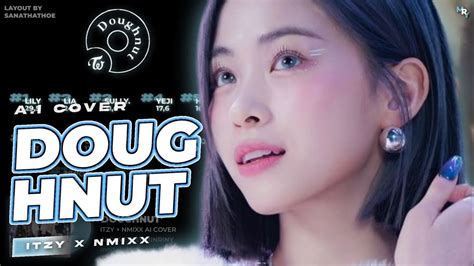 AI COVER How Would ITZY NMIXX Sing DOUGHNUT By TWICE Line