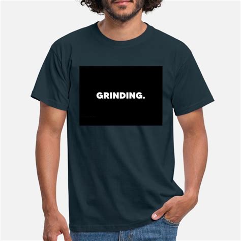 Grinding T Shirts Unique Designs Spreadshirt