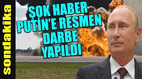 sondakika ŞOK HABER PUTİN E RESMEN DARBE YAPILDI YouTube