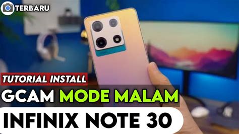 TERBARU TUTORIAL CARA PASANG GCAM MODE MALAM UNTUK INFINIX NOTE 30