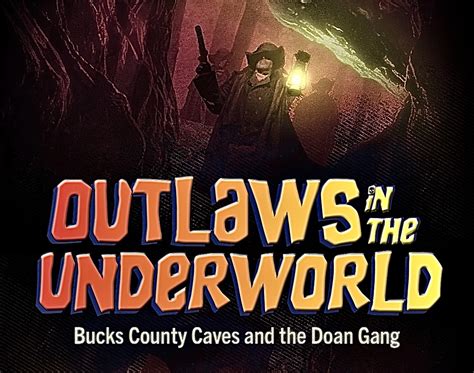 Upcoming Events Outlaws In The Underworld Bucks County Caves And The