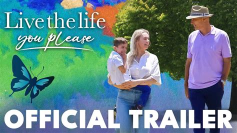 LIVE THE LIFE YOU PLEASE Official Trailer HD YouTube