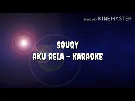 Souqy - aku rela karaoke - YouTube