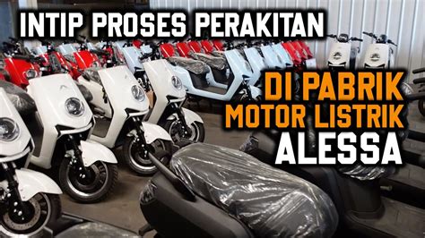 OH BEGINI TERNYATA Proses Perakitan Motor Listrik ALESSA YouTube