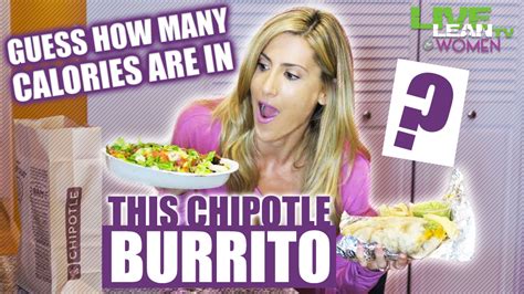 Guess How Many Calories in This Chipotle Burrito?! - Live Lean TV