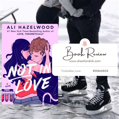 Not in Love by Ali Hazelwood - Sheaf & Ink