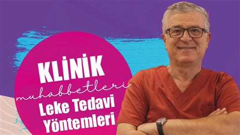 Klinik Muhabbetleri Bölüm 7 Leke Tedavi Yöntemleri Youtube