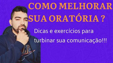 Como Melhorar Sua Orat Ria Dicas E Exerc Cios Para Turbinar Sua