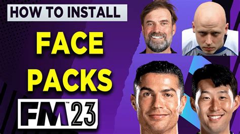 Installing Face Packs On Fm23 Football Manager 2023 Youtube