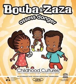 Bouba And Zaza Assess Danger: Childhood Cultures Series by UNESCO ...