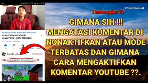 MENGATASI KOMENTAR DI NONAKTIFKAN MODE TERBATAS YouTube