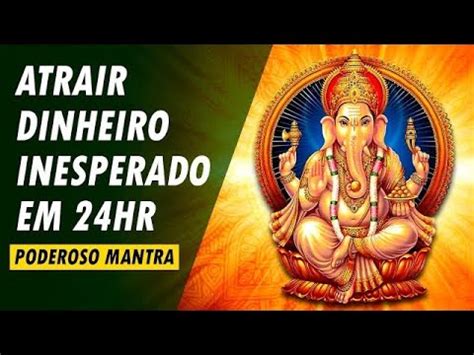 Mantra Para Receber E Atrair Dinheiro Inesperado Em Hr Udio