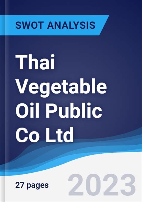 Thai Vegetable Oil Public Co Ltd Strategy Swot And Corporate Finance