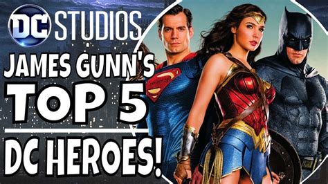 James Gunn Top 5 DC Studios Characters Pillars Of The DCU 10 Year