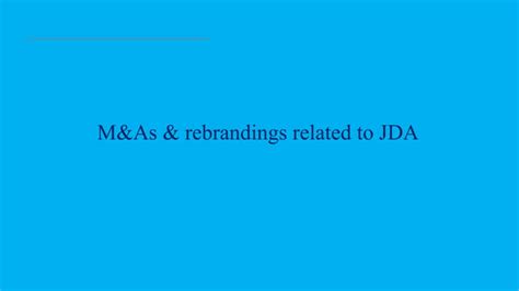 The jda (now, BlueYonder) story - M&As & renamings | PPT