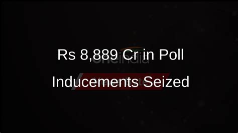 Lok Sabha Polls Rs 8889 Crore In Inducements Seized Drugs Lead