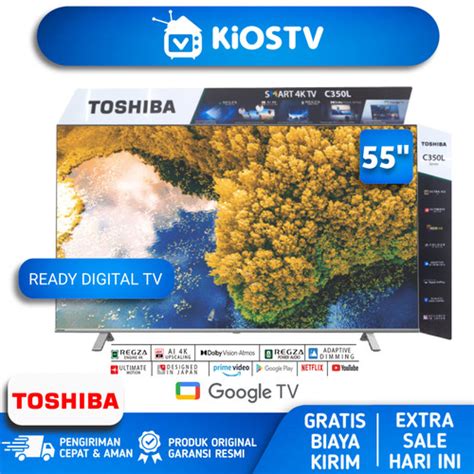 Jual TOSHIBA 55C350LP LED DIGITAL SMART GOOGLE TV 55 INCH ANDROID 4K