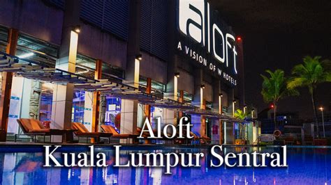 【review】aloft Kuala Lumpur Sentral Malaysia The Local Travel Guide