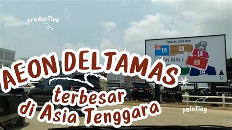 Rute Jalan Ke Aeon Mall Deltamas Dari Karawang Via Tol Youtube