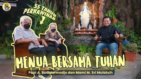 PASANGAN 55 TAHUN PERKAWINAN Menua Bersama Tuhan Podcast