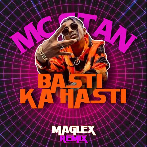 Mc Stan Basti Ka Hasti Remix Single By Maglex Spotify