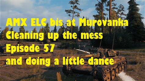 AMX ELC Bis At Murovanka Cleaning Up The Mess Episode 57 Doing A