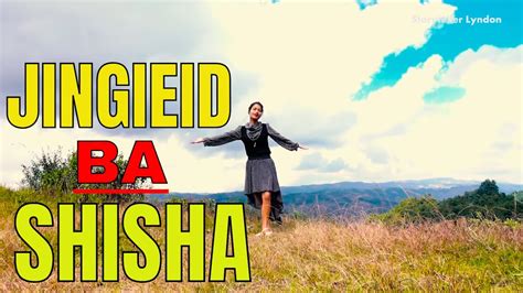 Jingieid Ba Shisha Khasi Music Video Youtube