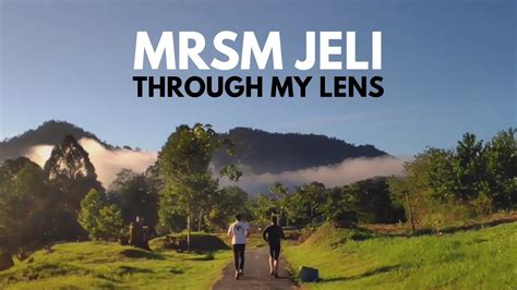 Mrsm Jeli Through My Lens Jeli Kelantan Cinematic Youtube