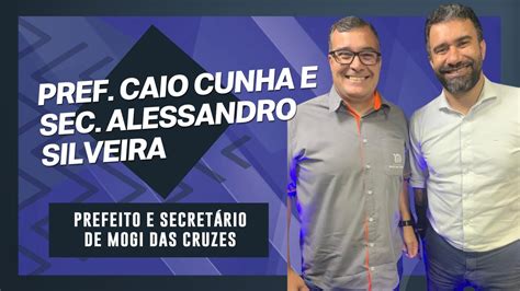 Pref Caio Cunha E Sec Alessandro Silveira Pod Falar Fabiola