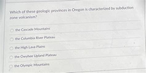 Solved Which Of These Geologic Provinces In Oregon Contains