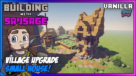 Minecraft Building With Sausage Village Upgrade Fantasy Small