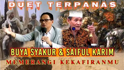 DUET TERPANAS BUYA SYAKUR SAIFUL KARIM Kafir YouTube