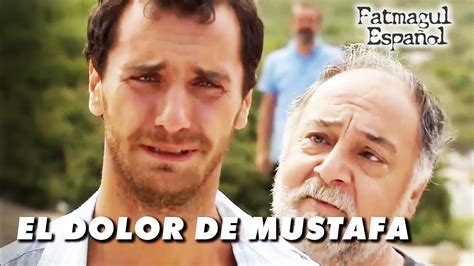 Fatmagul Español Mustafa tiene un dolor profundo Escenas