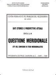 Dati Storici E Prospettive Attuali Della Questione Meridionale Atti