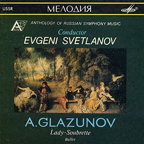 Glazunov Anthology Of Russian Symphonic Music Lady Soubrette Evgeni