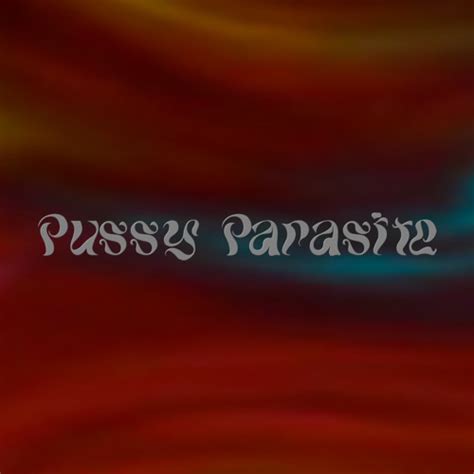 Stream Pussy Parasite W Kkbutterfly27xx By Ebonii Listen Online For Free On SoundCloud