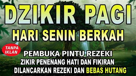 Dzikir Pagi Hari Senin Pembuka Pintu Rezeki Putar Dirumah Kantor Dan