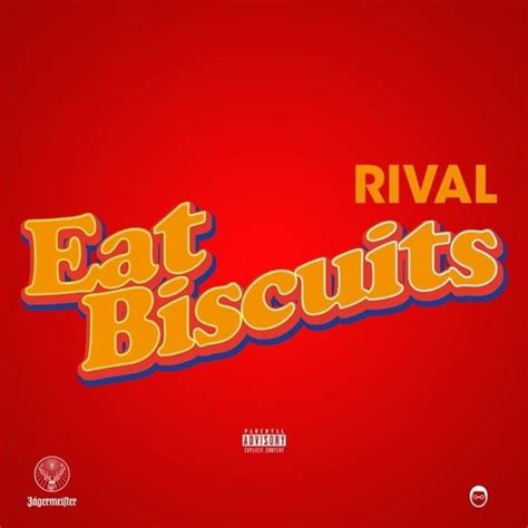 Jus Rival Eat Biscuits Lyrics And Tracklist Genius