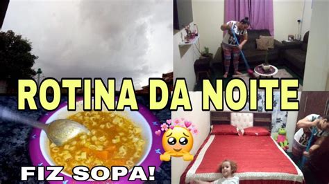 ROTINA DA NOITE LIMPEI E ORGANIZEI A CASA FIZ SOPA YouTube