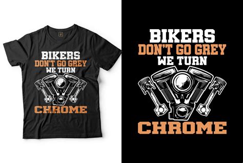 Bikers Dont Go Grey We Turn Chrome Graphic By Mir Tahir Ahamed