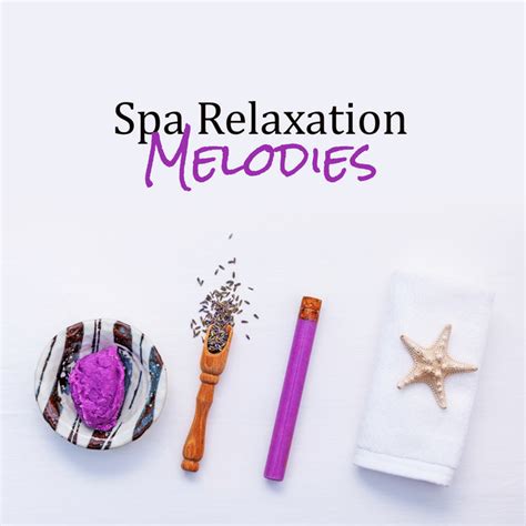 Spa Relaxation Melodies Album By Spa Spotify