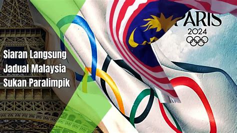 Siaran Langsung Sukan Paralimpik 2024 Jadual Atlet Malaysia