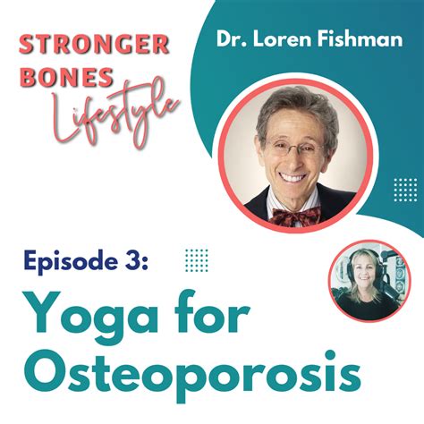 Reversing Osteoporosis Yoga For Osteoporosis Podcast With Dr Loren