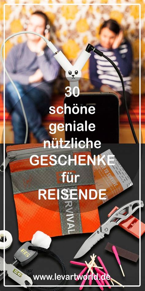 Geniale Sch Ne Und N Tzliche Geschenke F R Reisende Und Weltenbummler