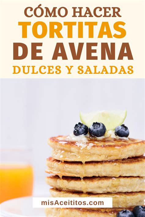 Recetas De Tortitas De Avena Deliciosas Dulces Y Saladas Tortitas De