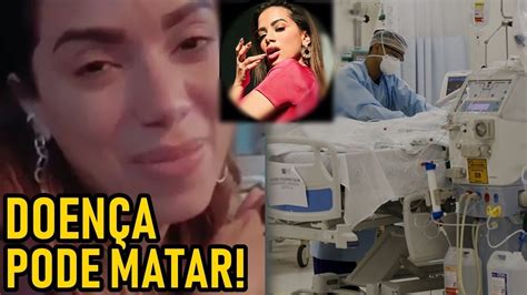 Anitta Est Internada Cantora Luta Contra Terr Vel Doen A Youtube