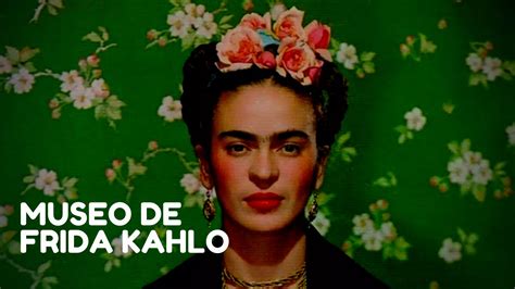 Museo De Frida Kahlo Casa Azul En Cdmx Ubicaci N Horarios Y Precios